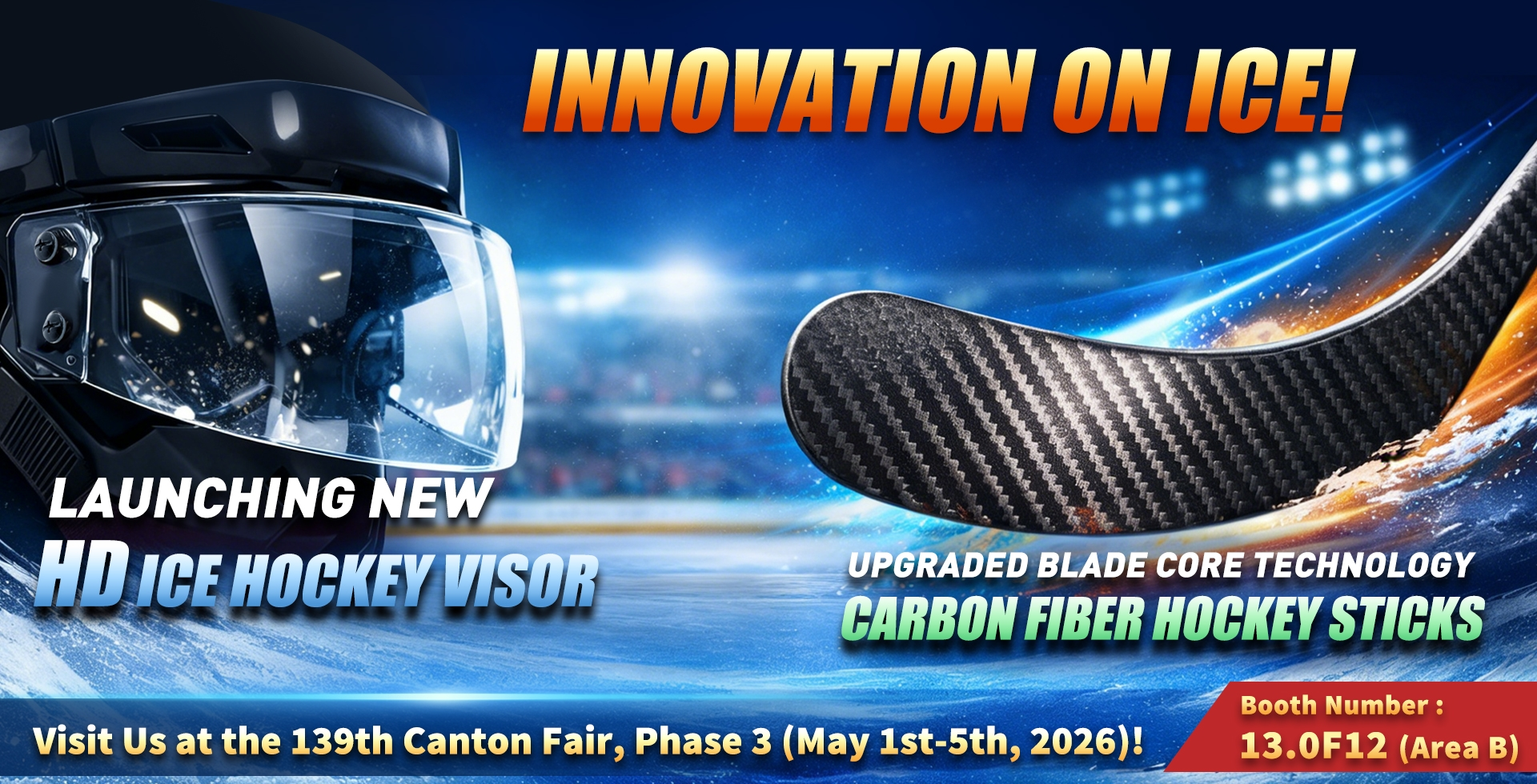 139 ကြိမ်မြောက် Canton Fair 2026 ကိုတက်ရောက်ရန် GYSPORTS/GYHOCKEY သည် HD Ice Hockey Visor အသစ်နှင့် အဆင့်မြှင့်ထားသော Carbon Fiber Hockey Sticks များ